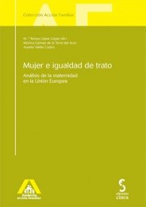 Libro de la Semana... Mujer e Igualdad de Trato. Análisis de la maternidad en la Unión Europea 1