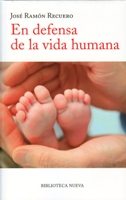 Libro de la semana... "En defensa de la vida humana", por José Ramón Recuero 1